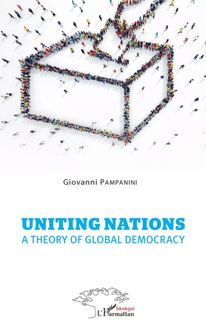 Uniting nations a theory of global democracy - Giovanni Pampanini - Editions L'Harmattan