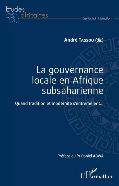 La gouvernance locale en Afrique subsaharienne - André Tassou - Editions L'Harmattan