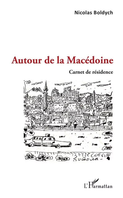 Autour de la Macédoine - Nicolas Boldych - Editions L'Harmattan