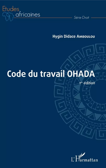 Code du travail OHADA 1ère édition - Hygin Didace Amboulou - Editions L'Harmattan