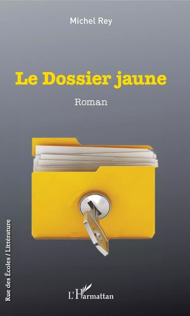 Le dossier jaune - Michel Rey - Editions L'Harmattan