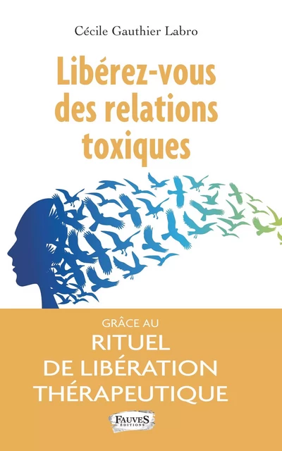 Libérez-vous des relations toxiques - Cécile Gauthier labro - Fauves editions