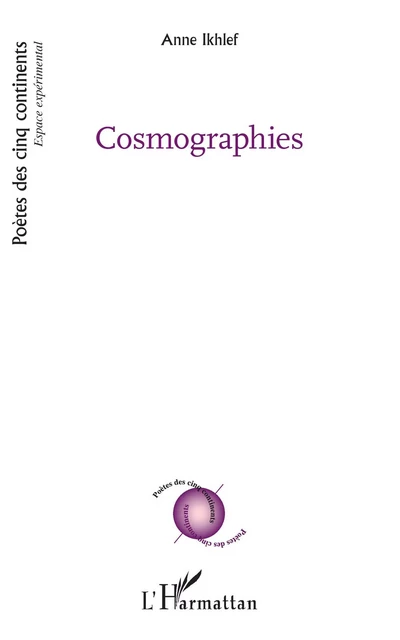 Cosmographies - Anne Ikhlef - Editions L'Harmattan