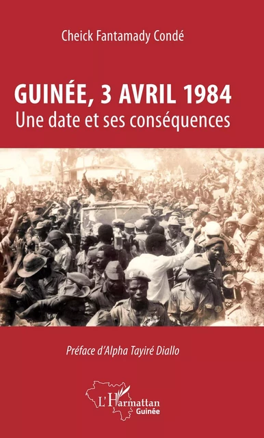 Guinée, 3 avril 1984 - Cheikh Fantamady Conde - Editions L'Harmattan