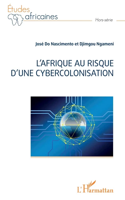 L'Afrique au risque d'une cybercolonisation - José Do Nascimento, Francois-Xavier Djimgou Ngameni - Editions L'Harmattan