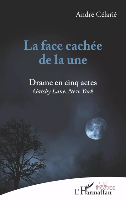 La face cachée de la une - André Célarié - Editions L'Harmattan