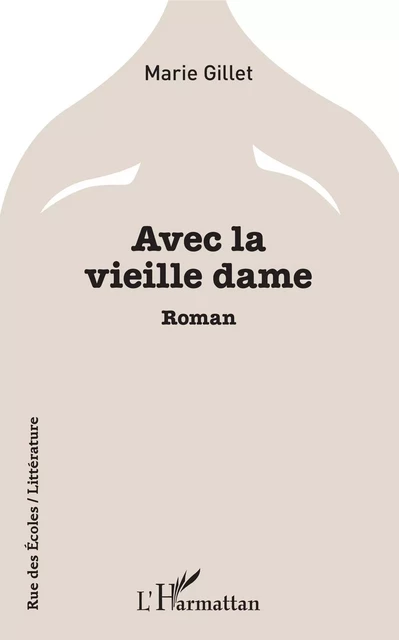 Avec la vieille dame - MARIE GILLET - Editions L'Harmattan