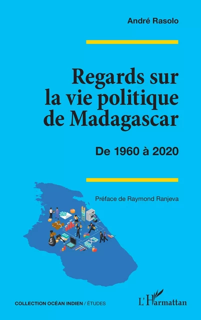 Regards sur la vie politique de Madagascar - André Rasolo - Editions L'Harmattan