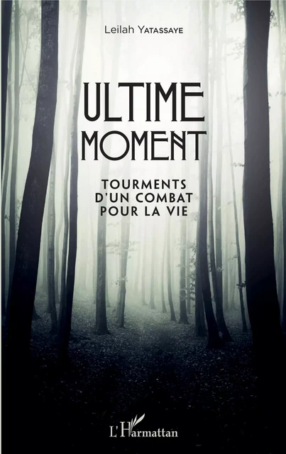 Ultime moment - Leilah Yatassaye - Editions L'Harmattan