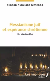 Messianisme juif et espérance chrétienne