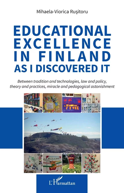 Educational excellence in Finland as I discovered it - Mihaela-Viorica Rusitoru - Editions L'Harmattan