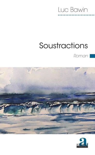 Soustractions - Luc Bawin - Academia