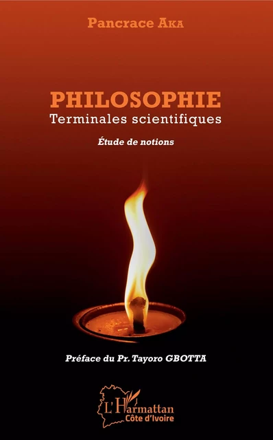 Philosophie Terminales scientifiques - Pancrace Aka - Editions L'Harmattan