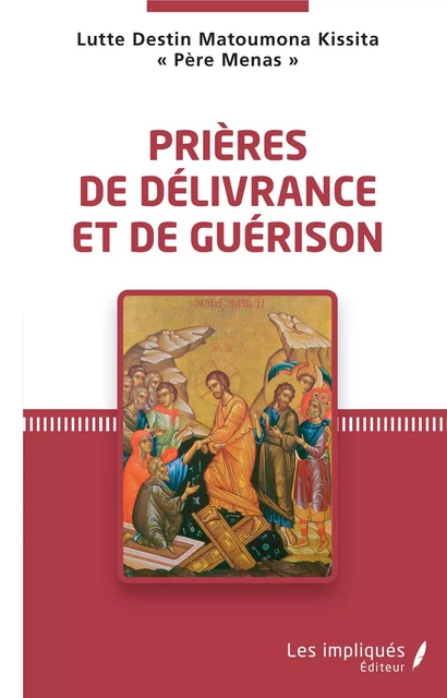 Prières de délivrance et de guérison - Lutte Destin Matoumona Kissita "Père Menas" - Les Impliqués