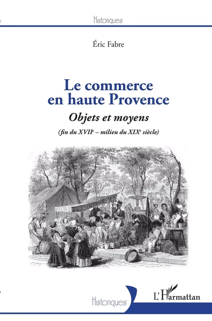 Le commerce en haute Provence - Eric Fabre - Editions L'Harmattan