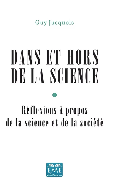 Dans et hors de la Science - Guy Jucquois - EME Editions