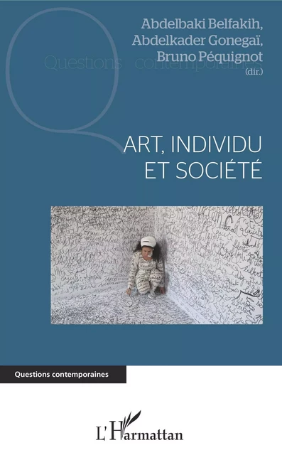 Art, individu et société - Abdelbaki Belfakih, Abdelkader Gonegaï, Bruno Péquignot - Editions L'Harmattan