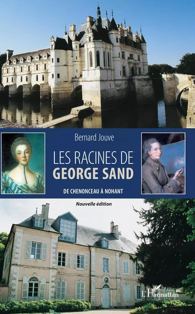 Les racines de George Sand - Bernard Jouve - Editions L'Harmattan