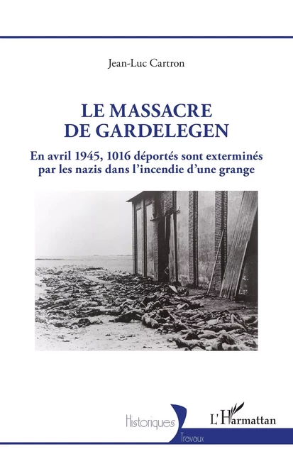 Le massacre de Gardelegen - Jean-Luc Cartron - Editions L'Harmattan