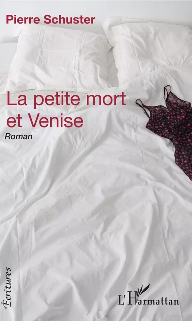 La petite mort et Venise - Pierre Schuster - Editions L'Harmattan