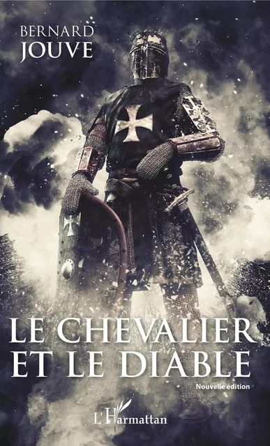 Le Chevalier et le Diable - Bernard Jouve - Editions L'Harmattan