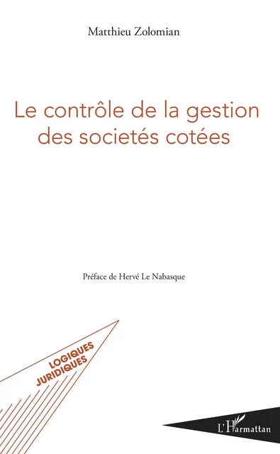 Le contrôle de la gestion des sociétés cotées - Matthieu Zolomian - Editions L'Harmattan