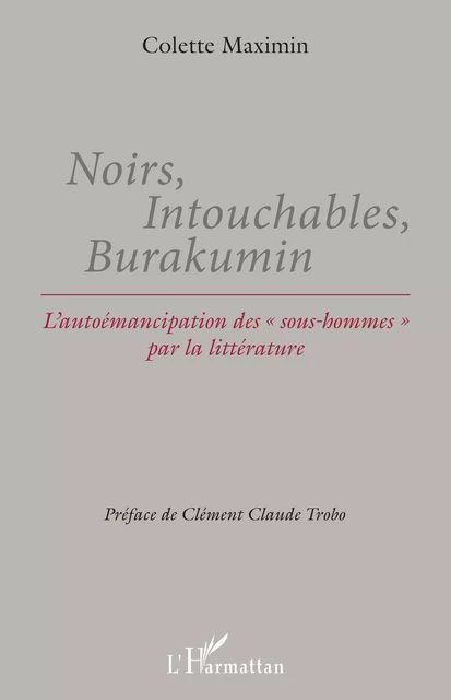 Noirs, Intouchables, Burakumin - Colette Maximin - Trobo - Editions L'Harmattan