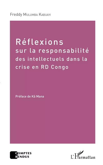 Réflexions sur la responsabilité des intellectuels dans la crise de la RD Congo - Freddy Mulumba Kabuayi - Editions L'Harmattan