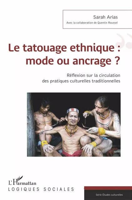 Le tatouage ethnique : mode ou ancrage ? - Sarah Arias - Editions L'Harmattan