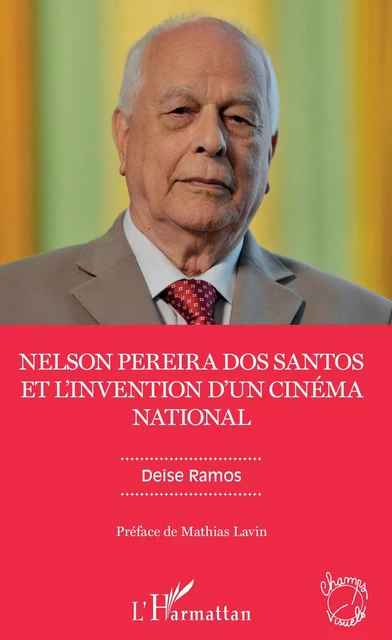 Nelson Pereira dos Santos et l'invention d'un cinéma national - Deise Ramos - Editions L'Harmattan