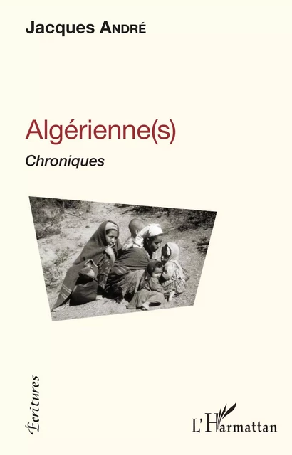 Algérienne(s) - Jacques André - Editions L'Harmattan