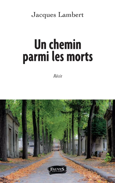 Un chemin parmi les morts - Jacques Lambert - Fauves editions