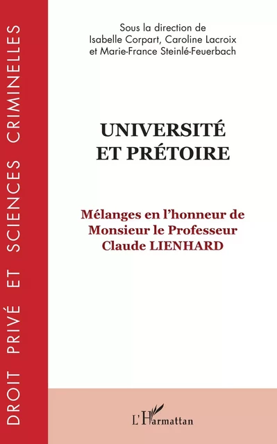 Université et prétoire - Isabelle Corpart, Caroline Lacroix, Marie-France Steinlé-Feuerbach - Editions L'Harmattan