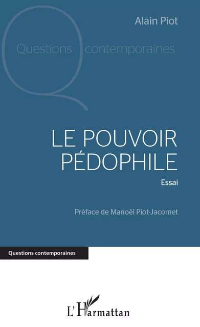 Le pouvoir pédophile - Alain Piot - Editions L'Harmattan