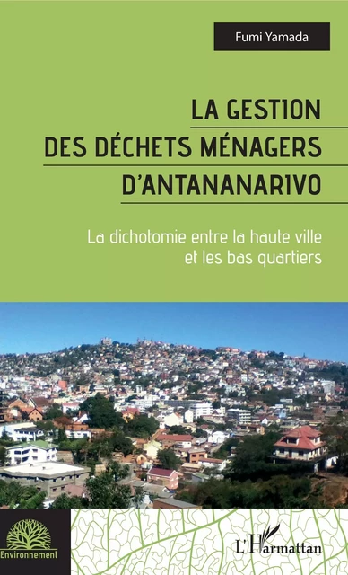 La gestion des déchets ménagers d'Antananarivo - Fumi Yamada - Editions L'Harmattan