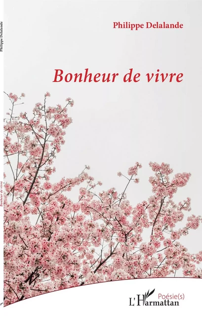 Bonheur de vivre - Philippe Delalande - Editions L'Harmattan