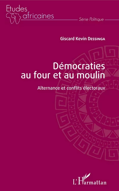 Démocraties au four et au moulin - Giscard Kevin Dessinga - Editions L'Harmattan