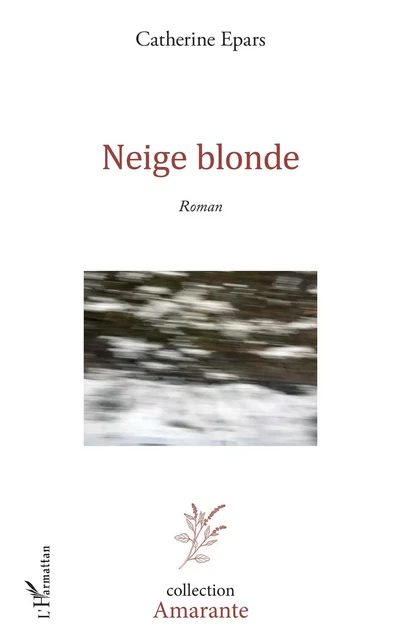 Neige blonde - Catherine Epars - Editions L'Harmattan