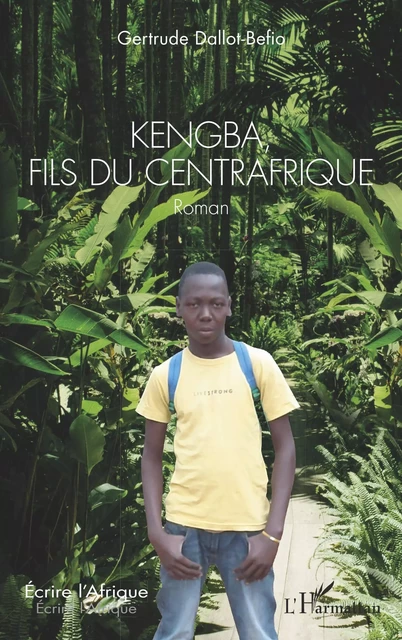 Kengba, fils du Centrafrique - Gertrude Dallot-Béfio - Editions L'Harmattan