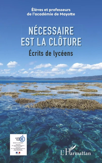 Necessaire est la clôture -  Académie de Mayotte - Editions L'Harmattan