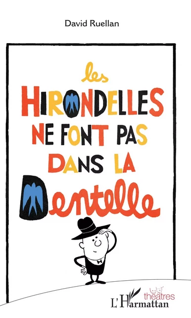 Les hirondelles ne font pas dans la dentelle - David Ruellan - Editions L'Harmattan