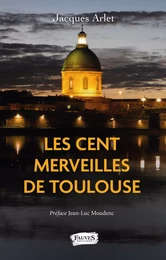 Les Cent merveilles de Toulouse