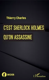 C'est Sherlock Holmes qu'on assassine