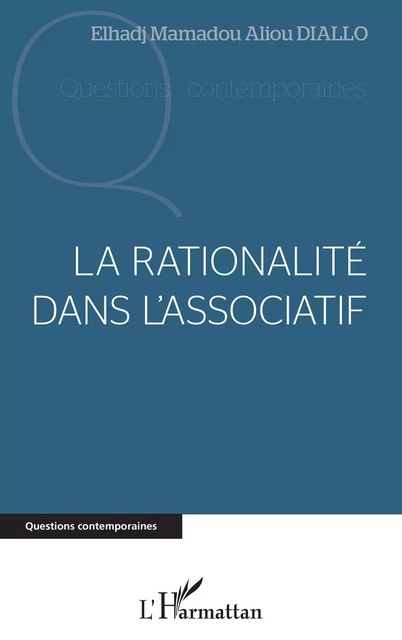 La rationalité dans l'association - Elhadj Mamadou Aliou Diallo - Editions L'Harmattan