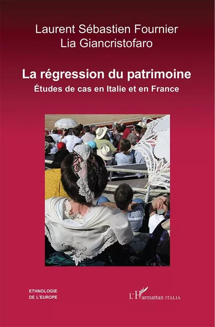 La Régression du patrimoine - Laurent Sébastien Fournier, Lia Giancristofaro - Harmattan Italia