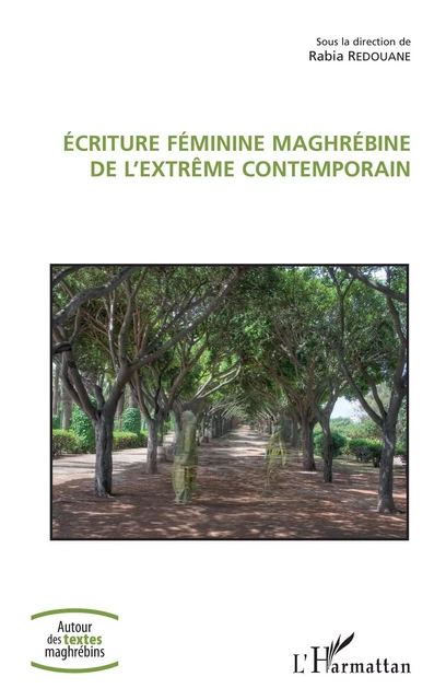 Ecriture féminine maghrébine de l'extrême contemporain - Rabia Redouane - Editions L'Harmattan