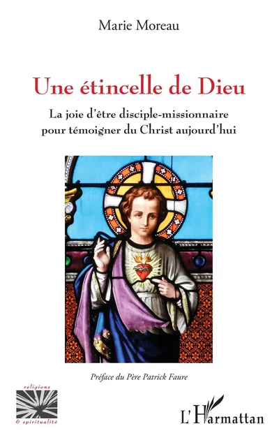 Une étincelle de Dieu - Marie Moreau - Editions L'Harmattan