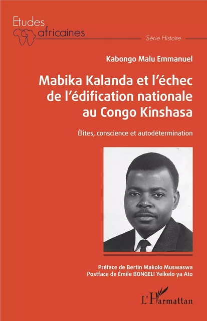 Mabika Kalanda et l'échec de l'édification nationale au Congo Kinshasa - Emmanuel Kabongo Malu - Editions L'Harmattan