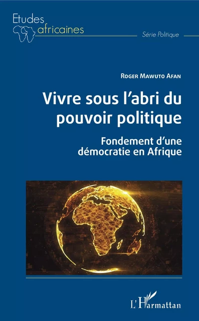 Vivre sous l'abri du pouvoir politique - Roger Mawuto Afan - Editions L'Harmattan