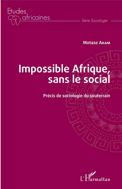 Impossible Afrique, sans le social - Motaze Akam - Editions L'Harmattan